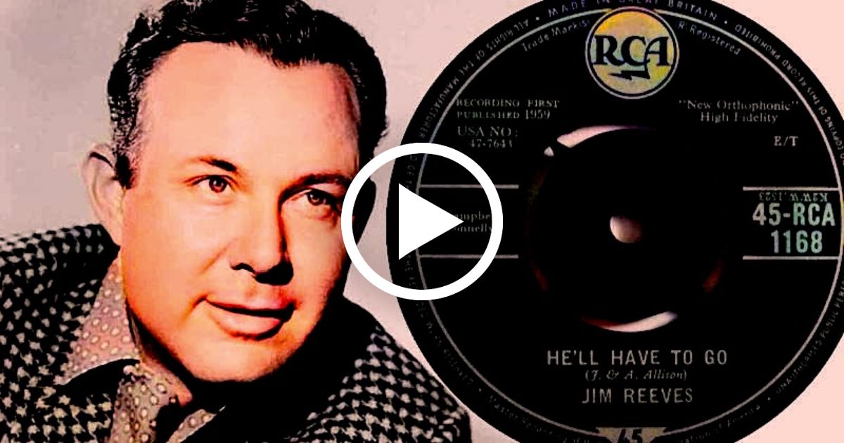 He’ll Have To Go – Jim Reeves