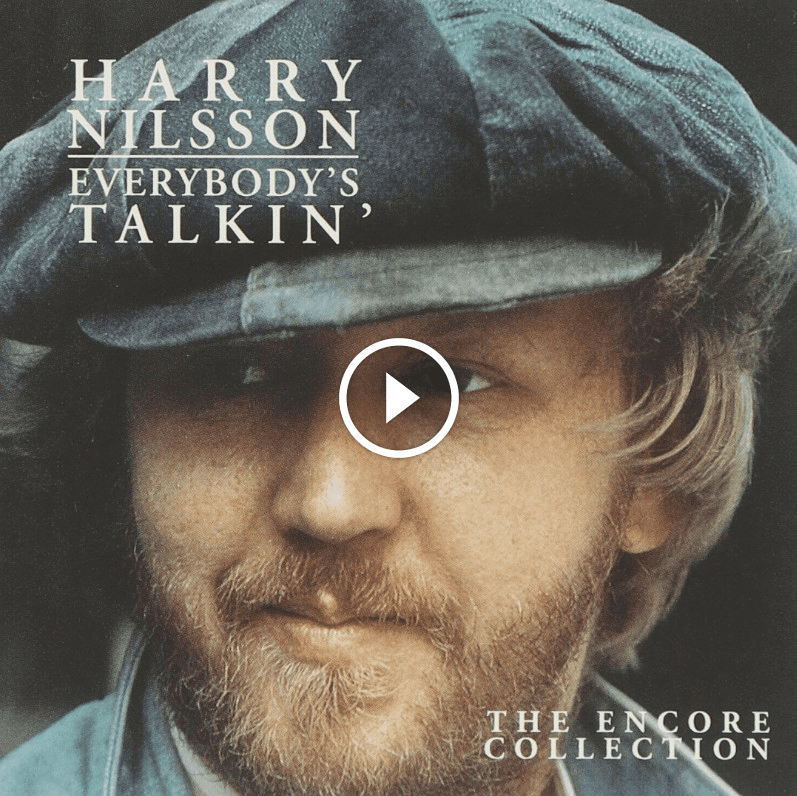 Everybody’s Talkin’ – Nilsson